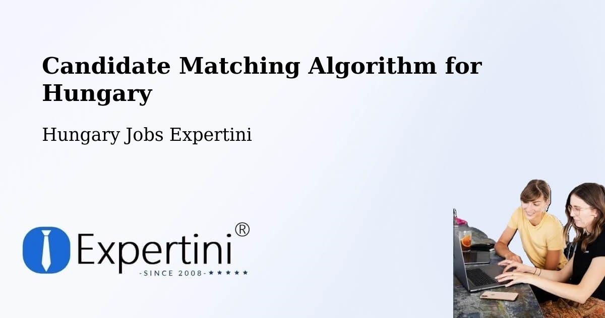 Candidate Matching Algorithm Overview – Aka - Hungary Jobs Expertini